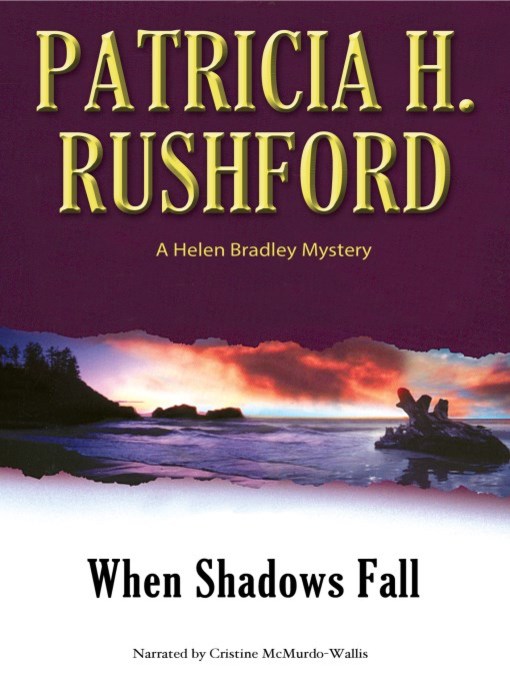 Title details for When Shadows Fall by Patricia H. Rushford - Available